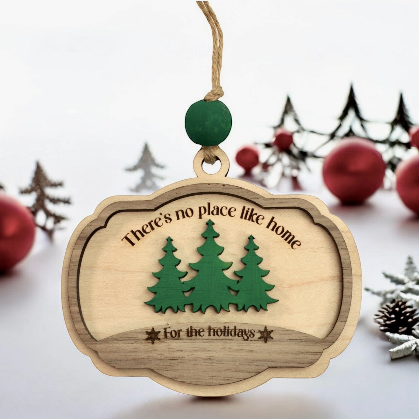 Wooden Holiday Ornament – “There’s No Place Like Home”